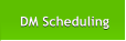 DM Scheduling DM Scheduling