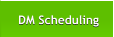 DM Scheduling DM Scheduling