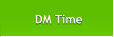 DM Time DM Time