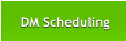 DM Scheduling DM Scheduling